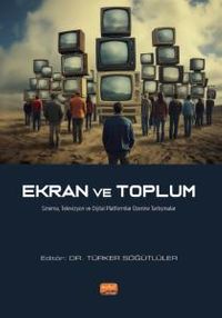 Ekran ve Toplum & Sinema, Televizyon ve Dijital Platformlar Üzerine Tartışmalar
