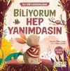 Biliyorum Hep Yanımdasın / İlk Dini Kavramlarım (Allaha İman)