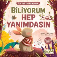 Biliyorum Hep Yanımdasın / İlk Dini Kavramlarım (Allaha İman)