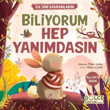 Biliyorum Hep Yanımdasın / İlk Dini Kavramlarım (Allaha İman)
