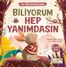 Biliyorum Hep Yanımdasın / İlk Dini Kavramlarım (Allaha İman)