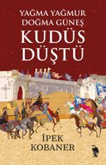 Yağma Yağmur Doğma Güneş Kudüs Düştü