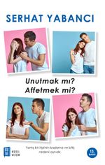 Unutmak Mı Affetmek Mi?