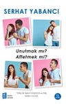 Unutmak Mı Affetmek Mi?