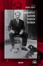 Cumhuriyet  Tarihini Yeniden Okumak