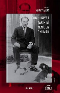 Cumhuriyet  Tarihini Yeniden Okumak