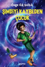 Şimdiyi Kaybeden Çocuk