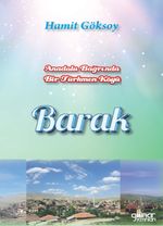 Anadolu Bağrında Bir Türkmen Köyü Barak