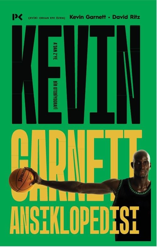 Kevin Garnett Ansiklopedisi: A'dan Z'ye Bir Otobiyografi