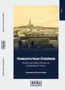 Timbuktunun Ötesinde & Müslüman Batı Afrika'nın Entelektüel Tarihi