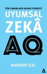 Uyumsal Zeka: AQ &amp; Tüm Zamanların Başarı Formülü