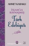 İslam'la Kaynaşmış Türk Edebiyatı