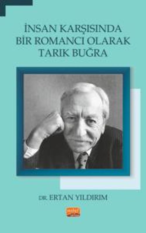 İnsan Karşısında Bir Romancı Olarak Tarık Buğra