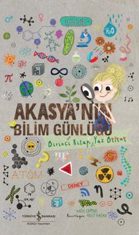 Akasya'nın Bilim Günlüğü (Birinci Kitap, Yaz Bilimi)