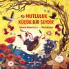 Mutluluk K&uuml;&ccedil;&uuml;k Bir Şeydir