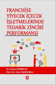 Franchise Yiyecek İçecek İşletmelerinde Tedarik Zinciri Performansı