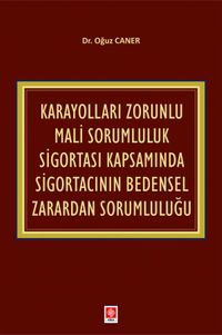 Karayolları Zorunlu Mali Sorumluluk Sigortası Kapsamında Sigortacının Bedensel Zarardan Sorumluluğu