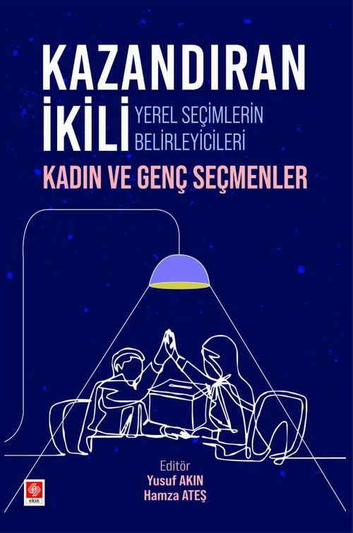 Kazandıran İkili Yerel Seçimlerin Belirleyicileri Kadın ve Genç Seçmenler 