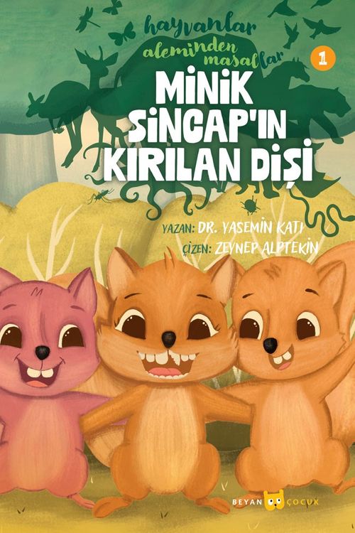 Minik Sincap'ın Kırılan Dişi / Hayvanlar Aleminden Masallar 1
