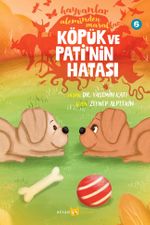 Köpük ve Pati'nin Hatası / Hayvanlar Aleminden Masallar 6