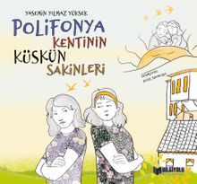 Polifonya Kentinin Küskün  Sakinleri