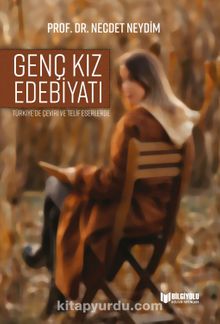 Türkiye’de Çeviri ve Telif Eserlerde Genç Kız Edebiyatı