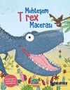 Muhteşem T rex Macerası (Ciltli)