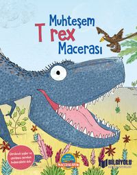 Muhteşem T rex Macerası (Ciltli)