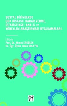 Sosyal Bilimlerde Çok Kistasli Karar Verme, İstatistiksel Analiz ve Yöneylem Araştırması Uygulamaları