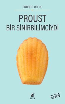 Proust Bir Sinirbilimciydi 