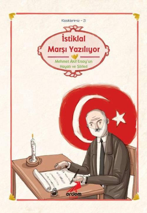 İstiklal Marşı Yazılıyor/M.Akif/Klasiklerimiz