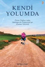 Kendi Yolumda & Pirene Dağları'ndan Santiago de Compostela'ya Uzanan Yolculuk