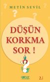 D&uuml;ş&uuml;n Korkma Sor