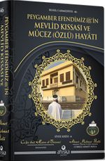 Peygamber Efendimiz'in Mevlid Kıssası ve Mûcez (Özlü) Hayatı
