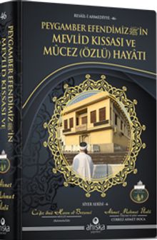 Peygamber Efendimiz'in Mevlid Kıssası ve Mûcez (Özlü) Hayatı