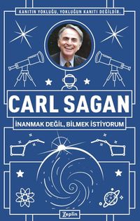 Carl Sagan : İnanmak Değil, Bilmek İstiyorum
