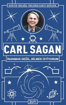 Carl Sagan : İnanmak Değil, Bilmek İstiyorum