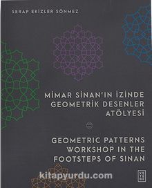 Mimar Sinan’ın İzinde Geometrik Desenler Atölyesi / Geometric Patterns Workshop in the Footsteps of Sinan