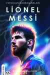 Futbolun Kahramanları Lionel Messi