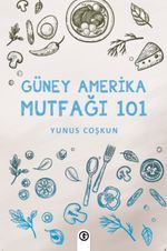 Güney Amerika Mutfağı 101