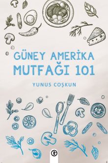Güney Amerika Mutfağı 101