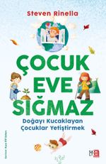 Çocuk Eve Sığmaz & Doğayı Kucaklayan Çocuklar Yetiştirmek