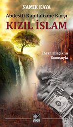 Abdestli Kapitalizme Karşı Kızıl İslam