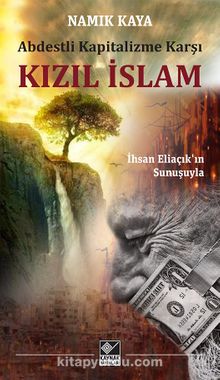 Abdestli Kapitalizme Karşı Kızıl İslam - Namık Kaya