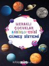 Güneş Sistemi / Meraklı Çocuklar Ansiklopedisi