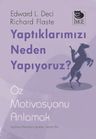 Yaptıklarımızı Neden Yapıyoruz? &amp; Öz Motivasyonu Anlamak