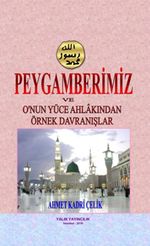 Peygamberimiz ve O'nun Yüce Ahlakından Örnek Davranışlar