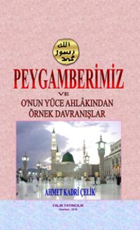 Peygamberimiz ve O'nun Yüce Ahlakından Örnek Davranışlar