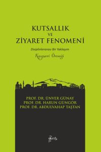 Kutsallık ve Ziyaret Fenomeni & Disiplinlerarası Bir Yaklaşım