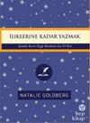İliklerine Kadar Yazmak: İ&ccedil;indeki Yazarı &Ouml;zg&uuml;r Bırakmak İ&ccedil;in 60 Kart